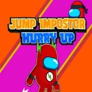 Jump Impostor Hurry Up